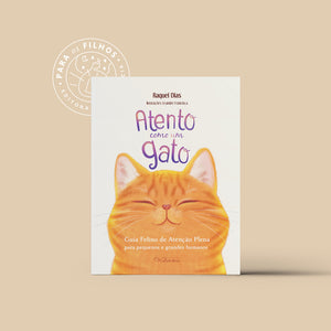 <b>Atento como um gato</b> <p>(atenção plena, inteligência emocional)<p>