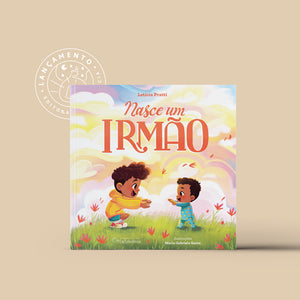 <b>Nasce um irmão</b> <p>(chegada de um irmão/irmã)<p>
