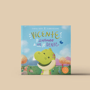 <b>Vicente, o dinossauro de um só dente</b> <p>(autoconfiança, autoestima)<p>