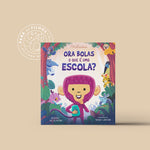 <b>Ora bolas, o que é uma escola?</b> <p>(adaptação escolar)<p>