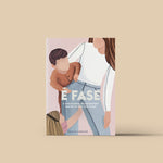 <b>É Fase</b> <p>(maternidade)<p>