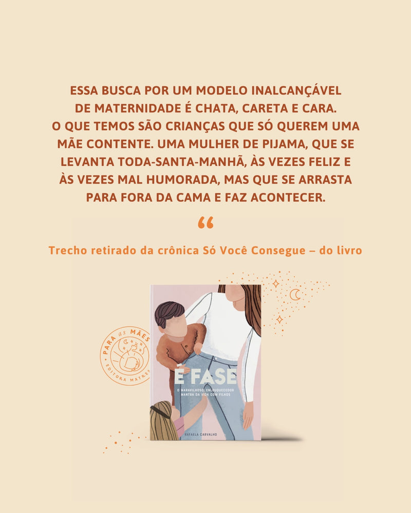 <b>É Fase</b> <p>(maternidade)<p>